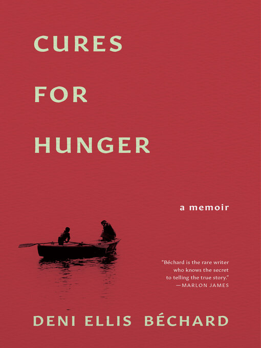Title details for Cures for Hunger by Deni Ellis Béchard - Available